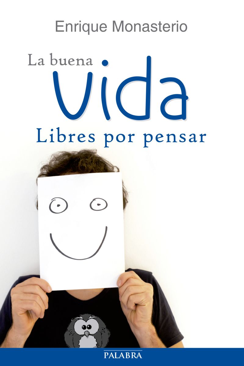 LA BUENA VIDA. LIBRES POR PENSAR1
