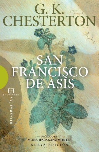 SAN FRANCISCO DE ASIS, GILBERT KEITH CHESTERTON, Biografías, EDICIONES ENCUENTRO1