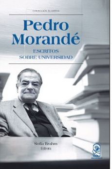 PEDRO MORANDE. ESCRITOS SOBRE LA UNIVERSIDAD 1 PEDRO MORANDE. ESCRITOS SOBRE LA UNIVERSIDAD 1