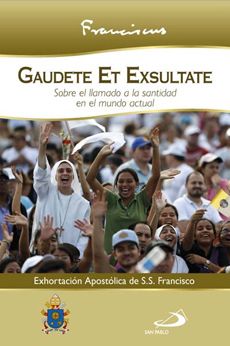 GAUDETE ET EXSULTATE SOBRE EL LLAMADO A LA SANTIDAD EN EL MUNDO ACTUAL 1 GAUDETE ET EXSULTATE SOBRE EL LLAMADO A LA SANTIDAD EN EL MUNDO ACTUAL 1