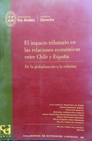 EL IMPACTO TRIBUTARIO EN LAS RELACIONES ECONÓMICAS ENTRE CHILE Y ESPAÑA1