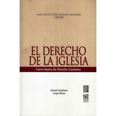 EL DERECHO DE LA IGLESIA. CURSO BASICO DE DERECHO CANONICO 1