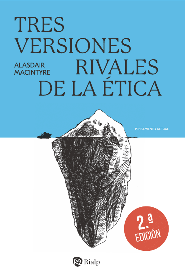 TRES VERSIONES RIVALES DE LA ÉTICA Enciclopedia, genealogía y tradición 1