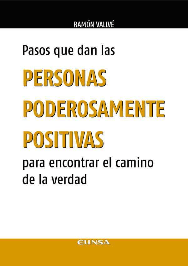 Pasos que dan las personas poderosamente positivas para encontrar el camino de la verdad1