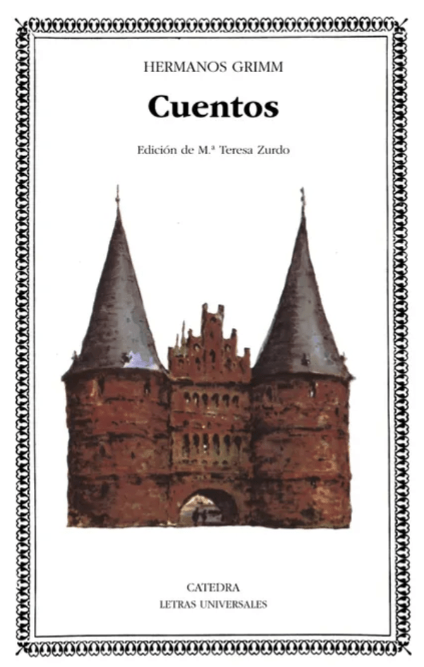 CUENTOS, JACOB GRIMM   WILHELM  GRIMM, Letras universales - Cátedra, CATEDRA1