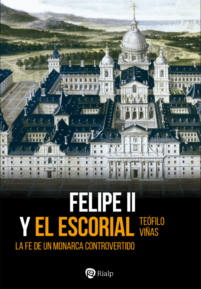 FELIPE II Y EL ESCORIAL La fe de un monarca controvertido1