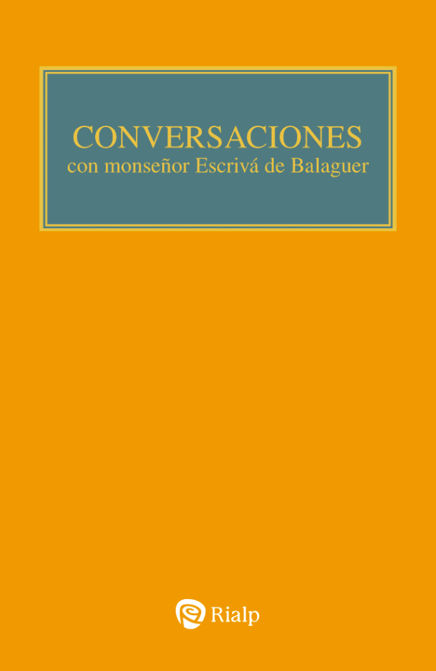 CONVERSACIONES CON MONS. ESCRIVÁ DE BALAGUER1