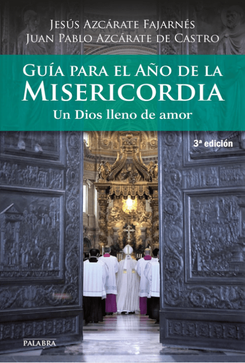 GUIA PARA EL AÑO DE LA  MISERICORDIA . UN DIOS LLENO DE AMOR1