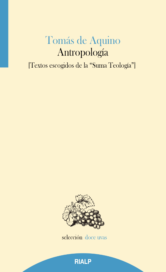 ANTROPOLOGIA. Textos escogidos de la Suma Teológica1