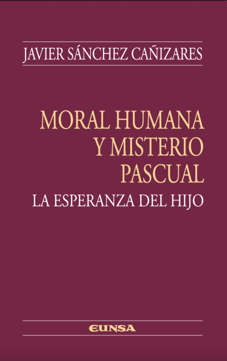 MORAL HUMANA Y MISTERIO PASCUAL - LA ESPERANZA DEL HIJO1