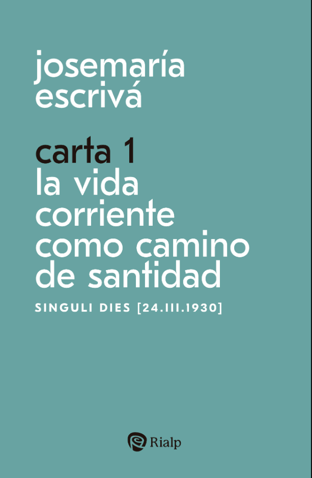 CARTA 1. LA VIDA CORRIENTE COMO CAMINO DE SANTIDAD1