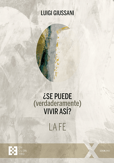 ¿Se puede (verdaderamente) vivir así? La fe1