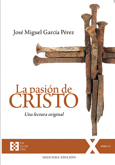 La pasión de Cristo Una lectura original.  2ED1