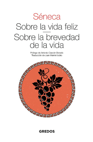 Sobre la vida feliz. Sobre la brevedad de la vida1