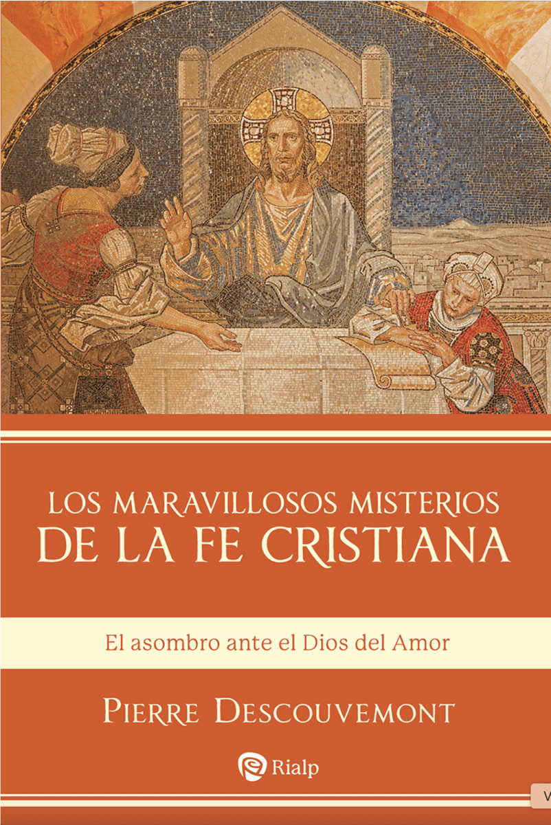 LOS MARAVILLOSOS MISTERIOS DE LA FE CRISTIANA El asombro ante el Dios del Amor1