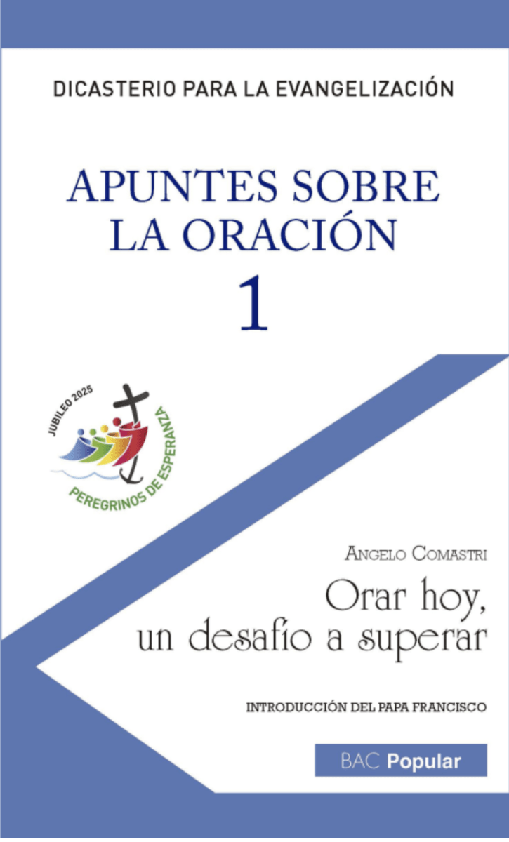 APUNTES SOBRE LA ORACIÓN, 1: ORAR HOY, UN DESAFÍO A SUP1