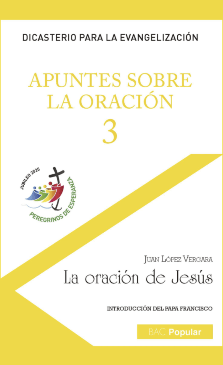 APUNTES SOBRE LA ORACIÓN, 3. LA ORACIÓN DE JESÚS1