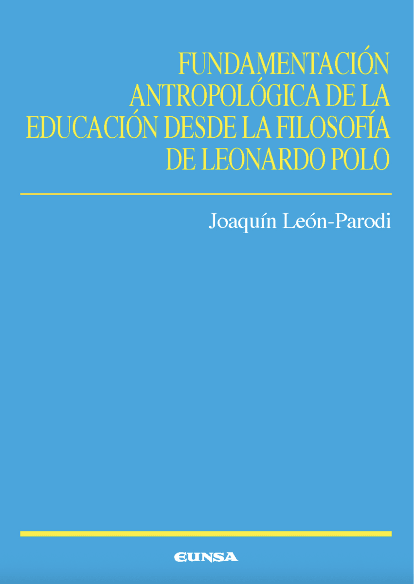 Fundamentación antropológica de la educación desde la filosofía de Leonardo Polo1