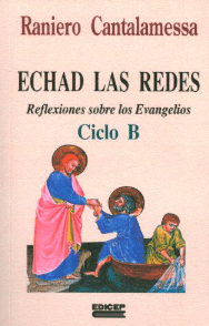 ECHAD LAS REDES. REFLEXIONES SOBRE LOS EVANGELIOS. CICLO B1
