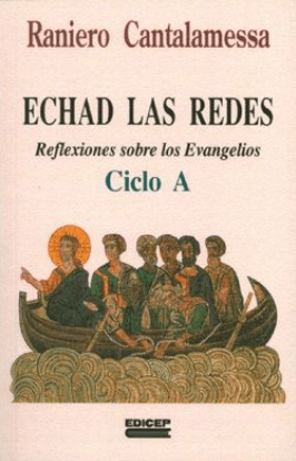 ECHANDO LAS REDES. REFLEXIONES SOBRE LOS EVNGELIOS. CICLO A1