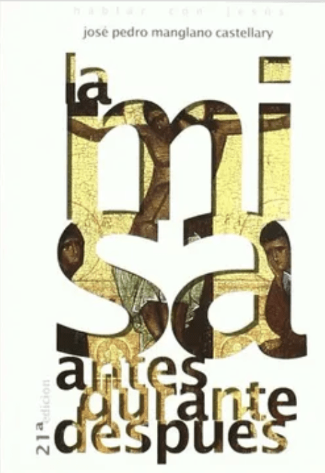 La misa: antes, durante y después1