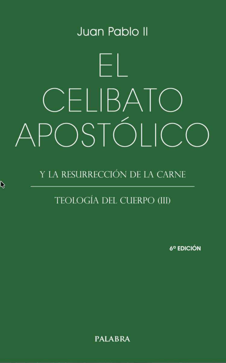 El celibato apostólico. Teología del cuerpo (III) ED20251