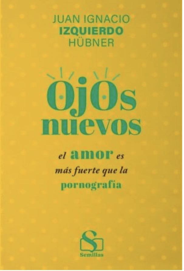 Ojos Nuevos, el amor es más fuerte que la pornografía1