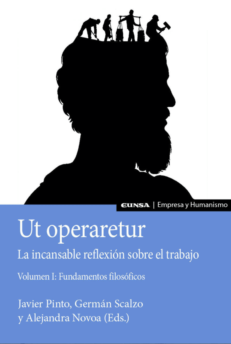 Ut Operaretur. La incansable reflexión sobre el trabajo (Vol. I)1
