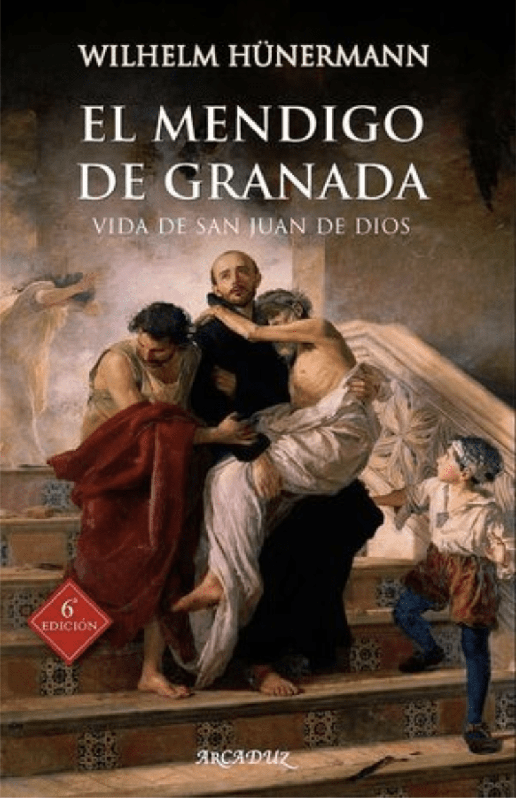 EL MENDIGO DE GRANADA. VIDA DE SAN JUAN DE DIOS1