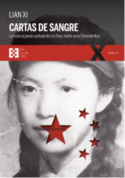 CARTAS DE SANGRE. LA HISTORIA JAMÁS CONTADA DE LIN ZHAO, MARTIR EN LA CHINA DE MAO 1 CARTAS DE SANGRE. LA HISTORIA JAMÁS CONTADA DE LIN ZHAO, MARTIR EN LA CHINA DE MAO 1