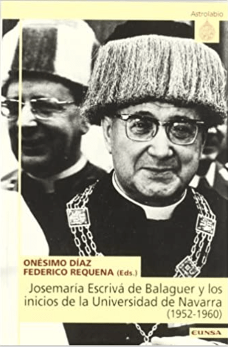 JOSEMARIA ESCRIVA DE BALAGUER Y LOS INICIOS DE LA UNIVERSIDAD DE NAVAR1