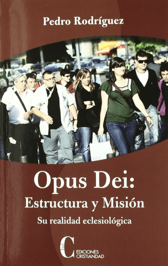 OPUS DEI: ESTRUCTURA Y MISION1