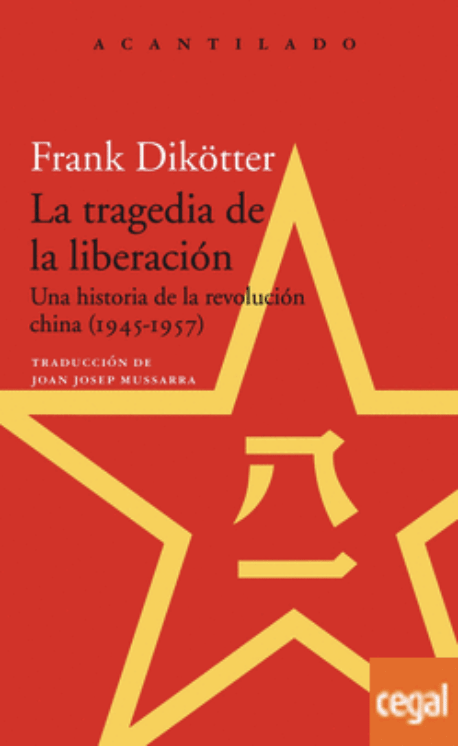 LA TRAGEDIA DE LA LIBERACIÓN - Una historia de la revolución china (1945-1957)1