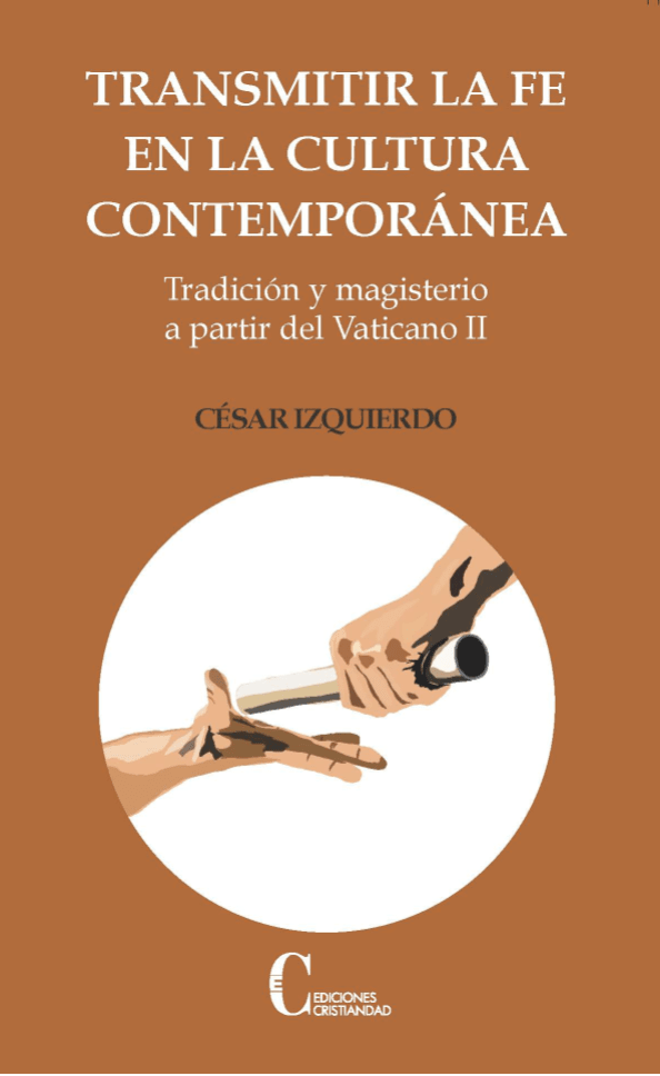 TRANSMITIR LA FE EN LA CULTURA CONTEMPORÁNEA1