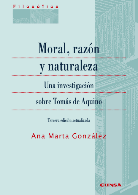 MORAL, RAZON Y NATURALEZA. UNA INVESTIGACION SOBRE TOMAS DE AQUINO1