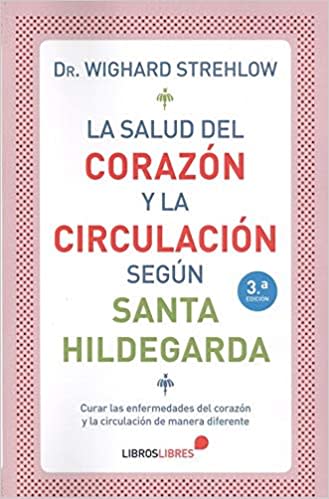 La Salud del Corazón y la Circulación Según Santa Hildegarda - LIBROSLIBRES1