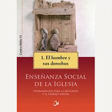 1. EL HOMBRE Y SUS DERECHOS. ENSEÑANZA SOCIAL DE LA IGLESIA.1