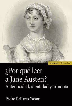 ¿Por qué leer a Jane Austen? Autenticidad, identidad y armonía1