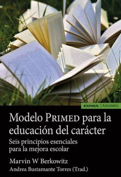 Modelo PRIMED para la educación del carácter Seis principios esenciales para la mejora escolar1