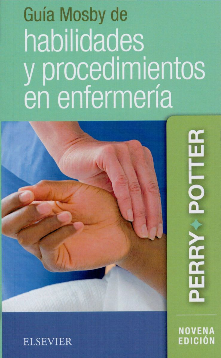 GUIA MOSBY DE HABILIDADES Y PROCEDIMIENTOS EN ENFERMERIA1