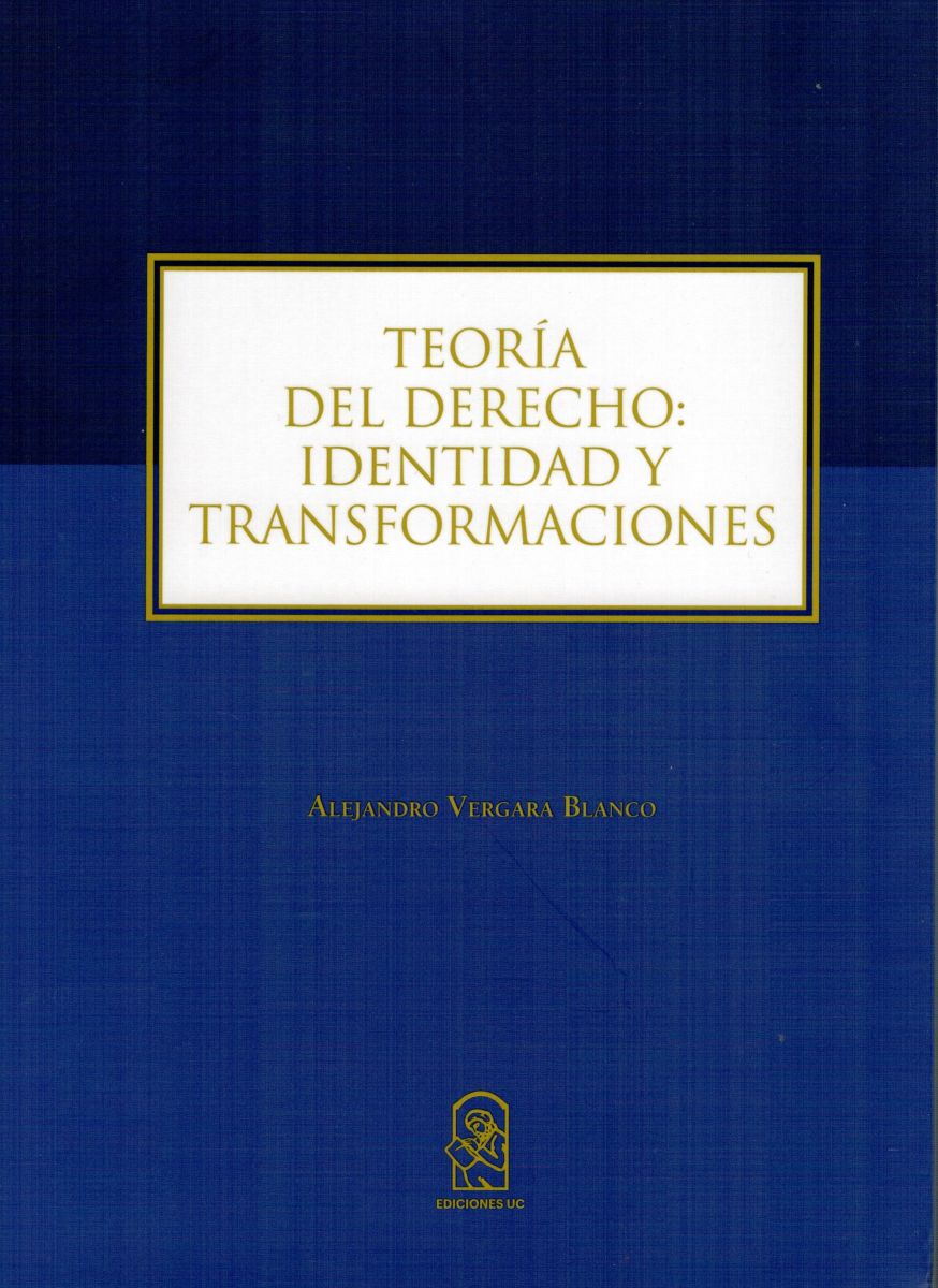 TEORIA DEL DERECHO: IDENTIDAD Y TRANSFORMACIONES1