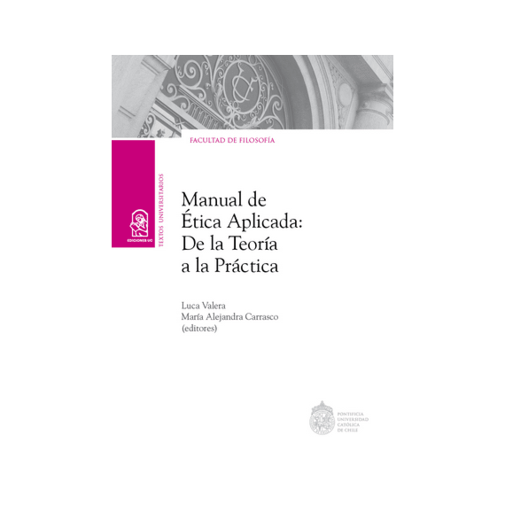 MANUAL DE ÉTICA APLICADA. De la teoría a la práctica1
