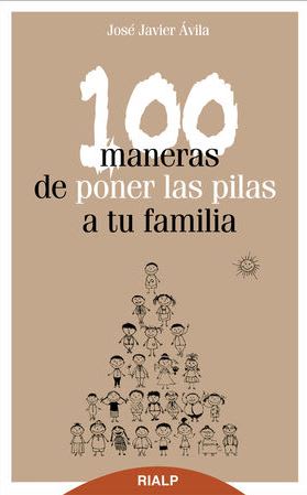 100 MANERAS DE PONER LAS PILAS A TU FAMILIA1