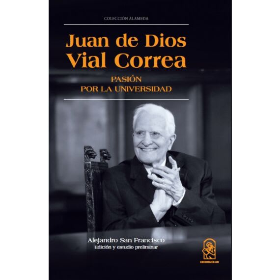JUAN DE DIOS VIAL CORREA. Pasión por la universidad1
