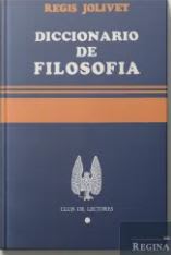 DICCIONARIO DE FILOSOFIA, REGIS JOLIVET, CLUB DE LECTORES1