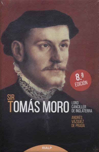 SIR TOMAS MORO. LORD CANCILLER DE INGLATERRA1