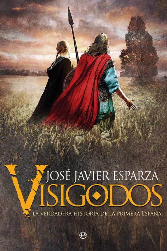 VISIGODOS: LA VERDADERA HISTORIA DE LA PRIMERA ESPAÑA1