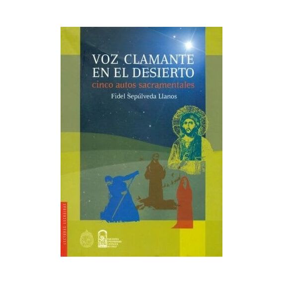 VOZ CLAMANTE EN EL DESIERTO. Cinco autos sacramentales1