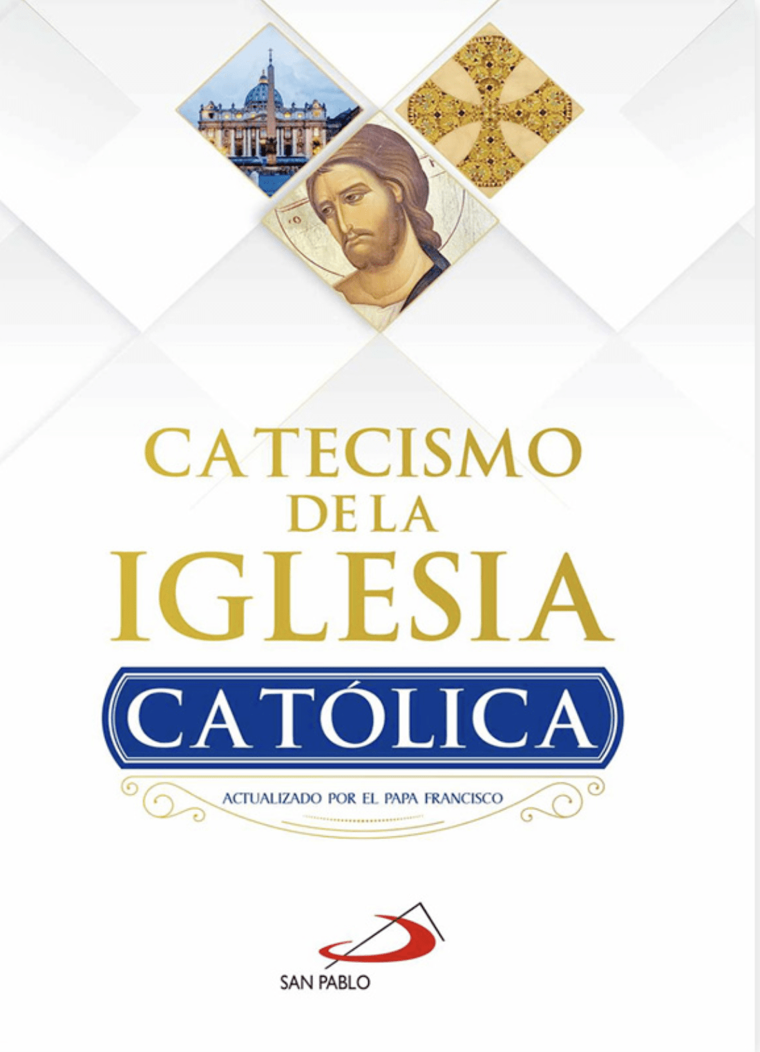 Catecismo de la Iglesia Católica – Actualizado por el Papa Francisco ...