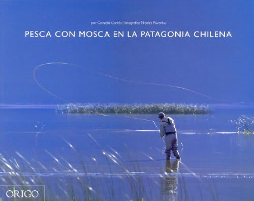 Fly Fishing in Chllean Patagonia, ORIGO